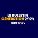 Bulletin Génération 2024 - Juin 2024